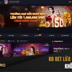 K8 BET LỪA ĐẢO