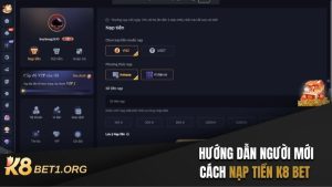 NẠP TIỀN K8 BET